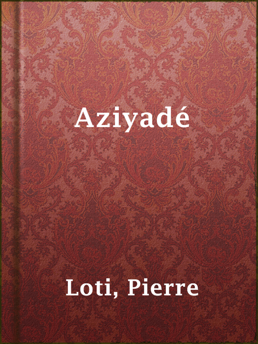 Title details for Aziyadé by Pierre Loti - Wait list